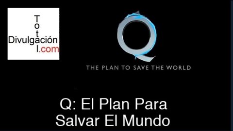 07-JUL-2018 Q El Plan Para Salvar El Mundo (En Español)