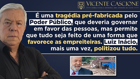 A VERDADE SOBRE AS TRAGÉDIAS OCORRIDAS POR CAUSA DAS CHUVAS. LULA USA DESASTRE COMO PALANQUE.