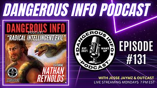 131 "Radical Intelligent Evil" ft. Nathan Reynolds, secret societies, bloodlines, mind control