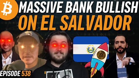 Morgan Stanley Bullish on El Salvador Despite Bitcoin Crash | EP 538