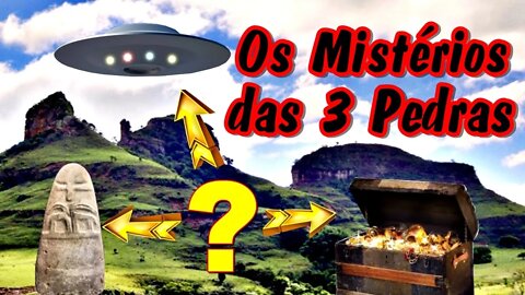 🛸💎😲Os Mistérios das 3 Pedras