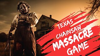 Texas Chainsaw Massacre Proves Fun Games Still Exist!