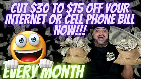 HOW TO CUT $30 OR $75 OFF YOUR INTERNET OR CELL PHONE BILL NOW!!! ALL YOU NEED TO KNOW!!