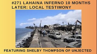 #271 Shelby Thompson || Lahaina Inferno 10 Months Later: Local Testimony