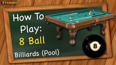 How to play 8 Ball (Billiards / Pool)