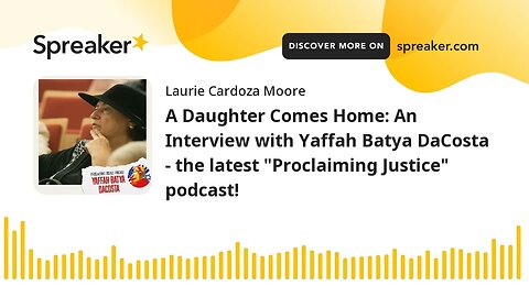 A Daughter Comes Home: An Interview with Yaffah Batya DaCosta - the latest "Proclaiming Justice" pod