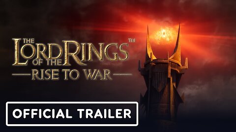 The Lord of the Rings: Rise to War - Official Trailer | NetEase Connect 2023 Updates