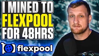 I Mined to Flexpool for 48hrs!