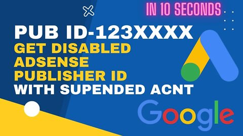 How to Get Disabled AdSense Account Publisher ID