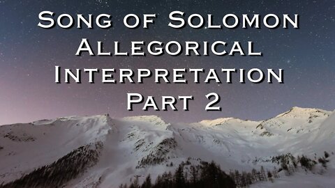 Song of Solomon Allegorical Interpretation Part 2