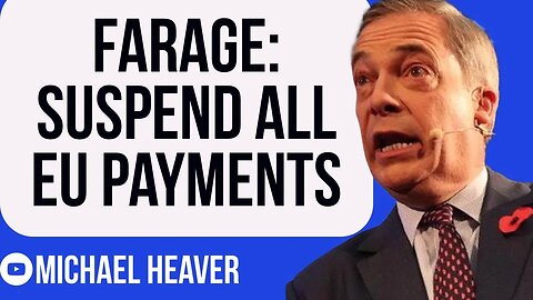 Farage Calls For SUSPENSION Of EU Payments