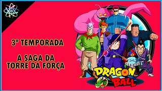 DRAGON BALL│3ª TEMPORADA: A SAGA DA TORRE DA FORÇA - Websérie #3 (Dublado)