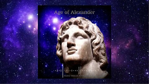 Age of Alexander - Music:Vasilis Pittas
