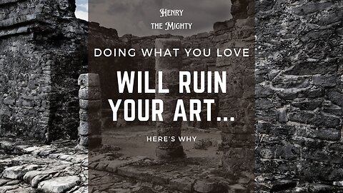 Ep 41 - Why doing what you love for a living can damage your art