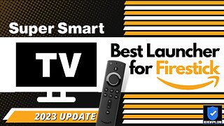 Super Smart TV - Best TV Launcher for Firestick! (Install on Firestick) - 2023 Update