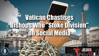 30 May 23, T & J: Vatican Chastises Bishops Who Stoke Division on Social Media