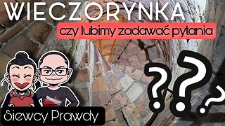 Wieczorynka - Czy lubimy zadawać pytania?