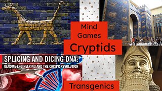 Cryptids Transgenics and Mind Games (War of The Ages)