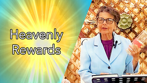Heavenly Rewards (Full Message)