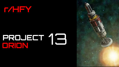 Project Orion: Chapter 13: Repercussions (r/HFY)