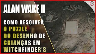 Alan Wake 2, Como resolver o puzzle dos desenhos de criança na cabana, witchfinder's station