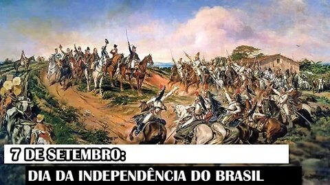 7 De Setembro: Dia Da Independência Do Brasil