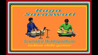 SOUMALYA MUKHOPADHYAY---RAGA SARASWATI