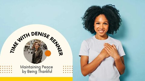 Maintaining Peace by Being Thankful — Denise Renner