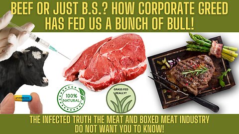 Beef or BS? They Feed Us A Bunch of Bull! Diseased Truth Meat Industry DOES NOT WANT YOU TO KNOW!