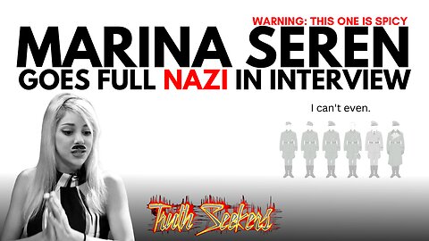 Marina Seren goes full NAZI in an interview!