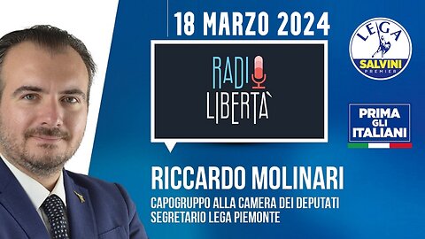 🔴 QUI PARLAMENTO - On. Riccardo Molinari, Capogruppo Camera Lega, a Radio Libertà (18/03/2024).