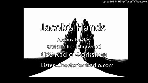 Jacob's Hands - Aldous Huxley - CBS Radio Workshop