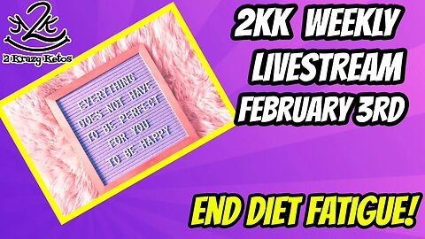 2kk Weekly Livestream February 3rd | How to end diet fatigue