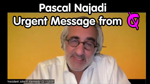 Pascal Najadi Urgent Message from Q