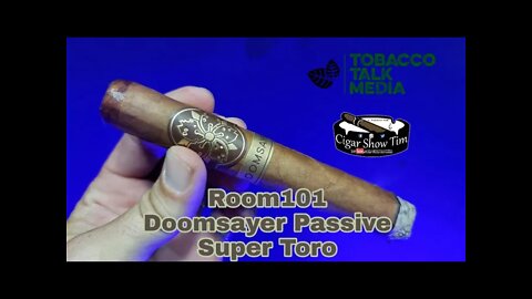 Room101 Doomsayer Passive Super Toro | Cigar Show Tim | Tobacco Talk | Luxury Cigar Club