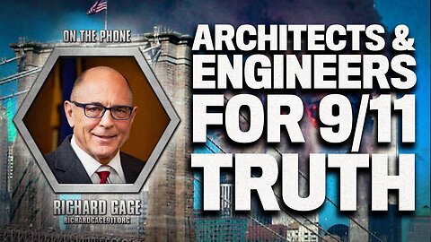 Richard Gage: 9/11 Truth Will Be Unveiled At Last