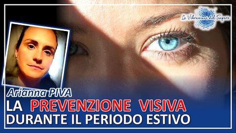 La prevenzione visiva durante il periodo estivo - Arianna Piva