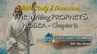 Writing Prophets - Hosea Chapter 13