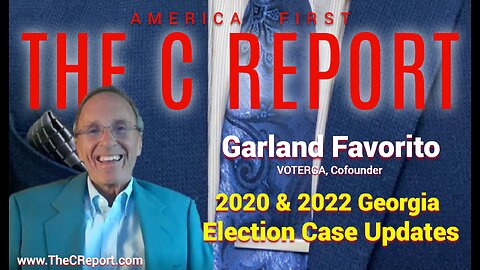 The C Report #427: Garland Favorito of VOTERGA with 2020 & 2022 Georgia Election Case Updates