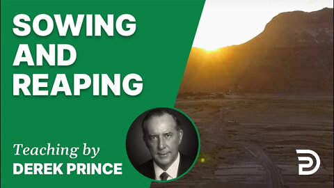 Sowing and Reaping 03/2 - A Word from the Word - Derek Prince