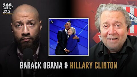 Steve Bannon on Barack Obama & Hilary Clinton | Please Call Me Crazy