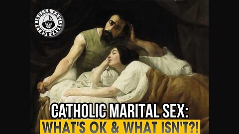 Married Catholic Sex: What's Ok & What Isn't w/ Will Knowland @beherleader
