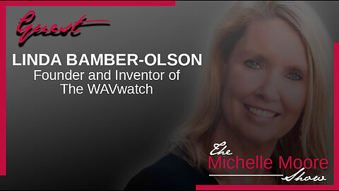 The Michelle Moore Show: Linda Bamber-Olson, WAVwatch Creator Nov 29, 2023