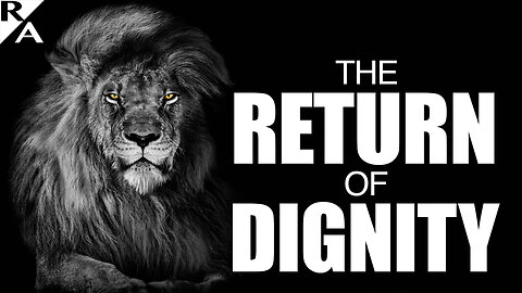 The Return of Dignity