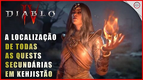 Diablo 4, A localização de todas as Quest, missões secundárias, Side Quests em Kehjistão #1