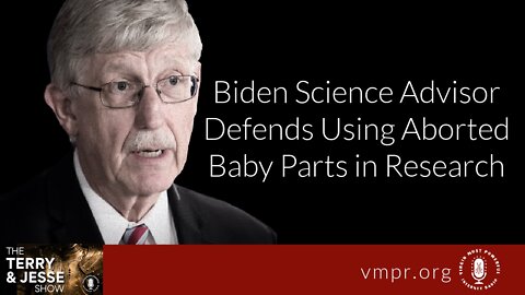 29 Mar 22, The Terry & Jesse Show: Biden Adviser Defends Using Aborted Baby Parts