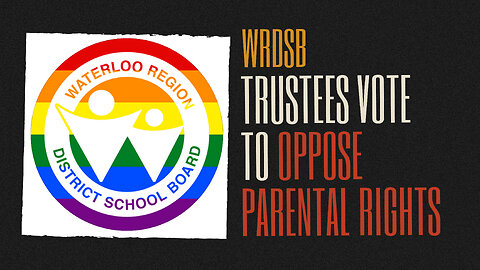 WRDSB Trustees Vote to Oppose Parental Rights