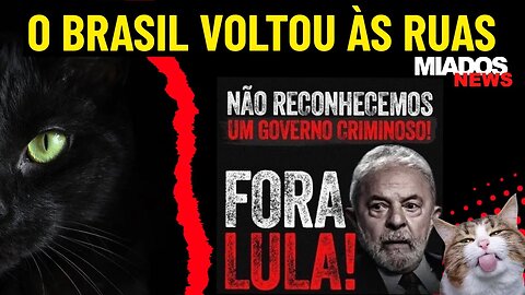Miados News - O Brasil voltou às ruas