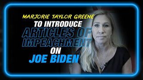 Marjorie Taylor Greene To Introduce Articles of Impeachment on Biden