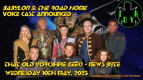 New 'Babylon 5' Film Voice Cast Announced - TOYG! News Byte - 10th May, 2023